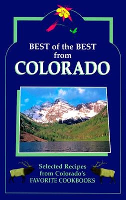 Best of the Best from Colorado Cookbook: Selected Recipes from Colorado's Favorite Cookbooks by McKee, Gwen