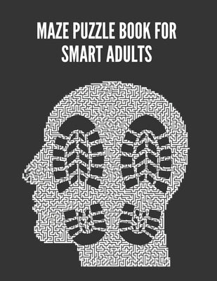 Maze Puzzle Book For Smart Adults: Maze brain game, Maze puzzles with solutions, Maze puzzles for adults by Jml, Aymane