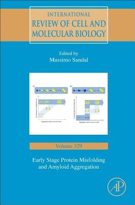 Early Stage Protein Misfolding and Amyloid Aggregation: Volume 329 by Sandal, Massimo