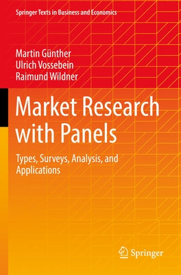 Market Research with Panels: Types, Surveys, Analysis, and Applications by Günther, Martin