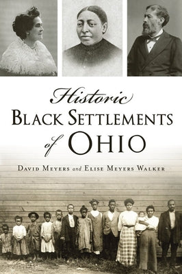 Historic Black Settlements of Ohio by Meyers, David