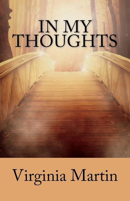 In My Thoughts: Inspirational quotes to awaken the mind by Martin, Virginia