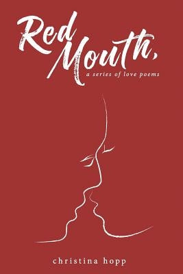 Red Mouth, by Hopp, Christina
