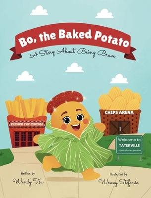 Bo, the Baked Potato: A Story About Being Brave by Tsu, Wendy
