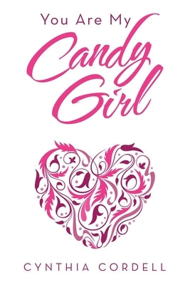 You Are My Candy Girl by Cordell, Cynthia