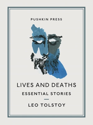 Lives and Deaths: Essential Stories by Tolstoy, Leo