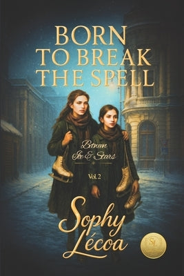 Born to Break the Spell: Between Ice and Stars by Le'coa, Sophy