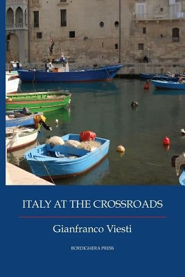 Italy at the Crossroads by Viesti, Gianfranco