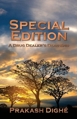 Special Edition: A Drug Dealer's Dead End by Dighé, Prakash