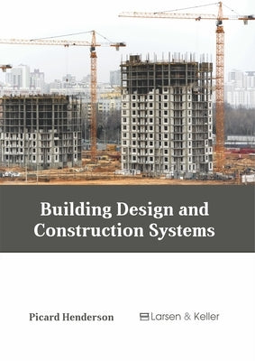 Building Design and Construction Systems by Henderson, Picard