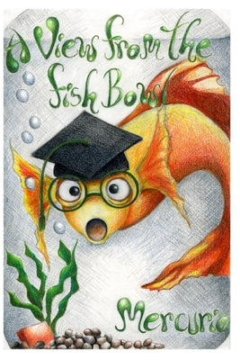 A View From the Fish Bowl by Mercurio, J. V.