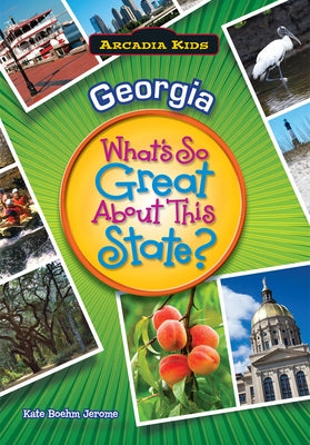 Georgia: What's So Great about This State? by Jerome, Kate Boehm