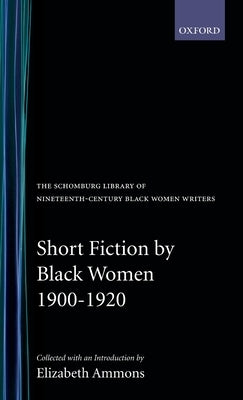 Short Fiction by Black Women, 1900-1920 by Ammons, Elizabeth