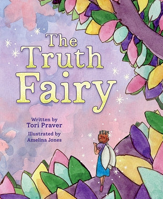 The Truth Fairy by Tori Praver