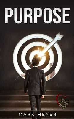 Purpose by Meyer, Mark