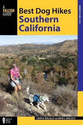 Best Dog Hikes Southern California by Mullally, Linda