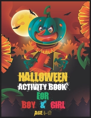 Halloween Activity Book for Boy and Girl Age 4-10: A Fun Activity Spooky Scary Things & Other Cute Stuff Coloring and Guessing Game For Kids, boy and by Savanx, West