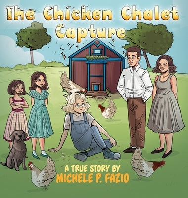 The Chicken Chalet Capture by Fazio, Michele P.