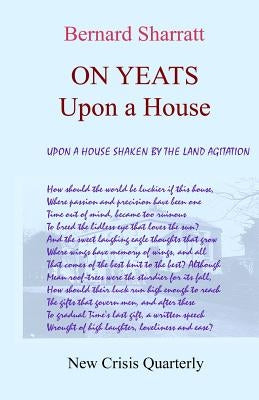 On Yeats: Upon A House by Sharratt, Bernard