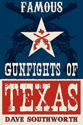 Famous Gunfights of Texas by Southworth, Dave