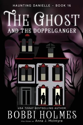 The Ghost and the Doppelganger by McIntyre, Anna J.