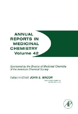 Annual Reports in Medicinal Chemistry: Volume 42 by Macor, John E.
