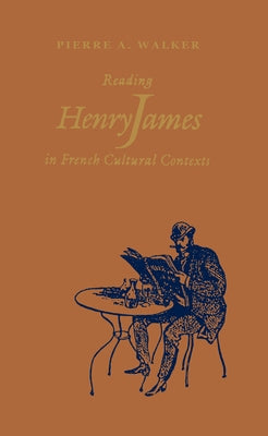 Reading Henry James by Walker, Pierre