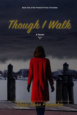 Though I Walk by Parmelee, Sheri Dean