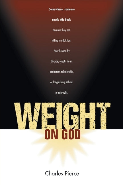 Weight On God by Pierce, Charles