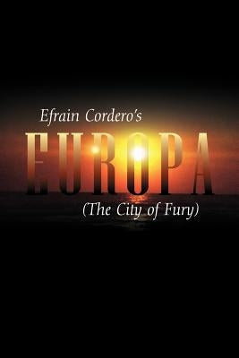 Europa: The City of Fury by Cordero, Efrain