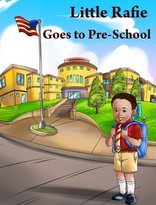 Little Rafie Goes to PreSchool by Bennett, Sylvia L.