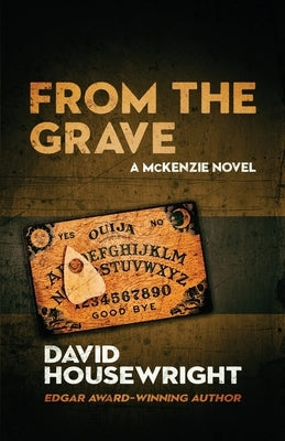 From the Grave: A McKenzie Novel by Housewright, David