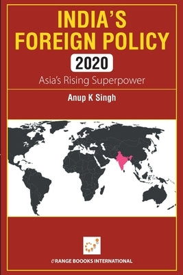 India's Foreign Policy 2020 by Singh, Anup K.