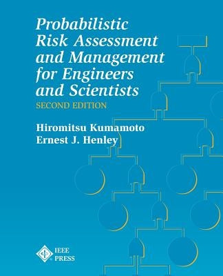Probablistic Risk Assessment and Management for Engineers and Scientists by Kumamoto, Hiromitsu