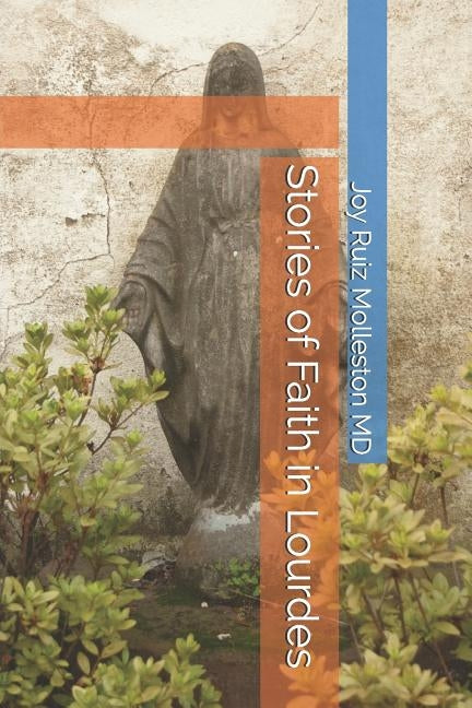 Stories of Faith in Lourdes by Ruiz Molleston, Joy