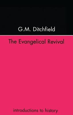 The Evangelical Revival by Ditchfield, G. M.