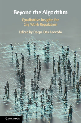 Beyond the Algorithm: Qualitative Insights for Gig Work Regulation by Das Acevedo, Deepa