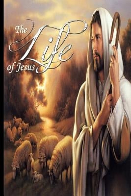 The Life of Jesus: The Compiled Gospels by Word, Josh