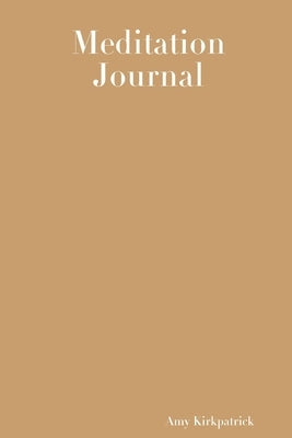 Meditation Journal by Kirkpatrick, Amy