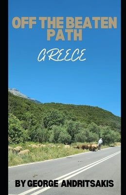 Off The Beaten Path: Greece by Andritsakis, George