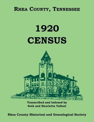 1920 Rhea County, Tennessee, Census by Rhea County Historical Society