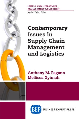 Contemporary Issues in Supply Chain Management and Logistics by Pagano, Anthony M.