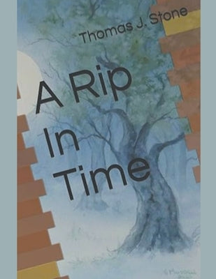 A Rip in Time by Stone, Thomas J.