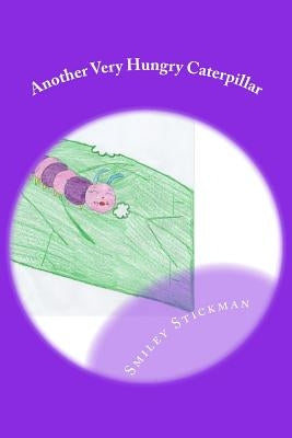 Another Very Hungry Caterpillar by Stickman, Smiley