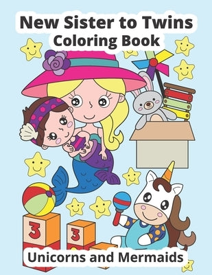 New Sister to Twins Coloring Book Unicorns and Mermaids by Calmintobling