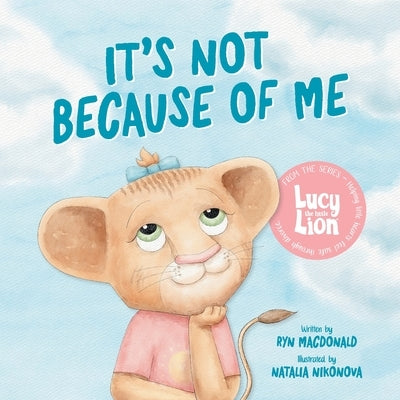 It's Not Because of Me: For Kids of Divorce: a Gentle Story about Family Separation, Self-Blame, and Love by MacDonald, Ryn