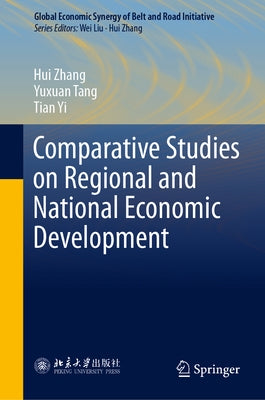 Comparative Studies on Regional and National Economic Development by Zhang, Hui