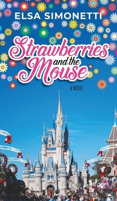 Strawberries and the Mouse - A Novel by Simonetti, Elsa