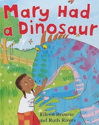 Mary Had a Dinosaur by Browne, Eileen