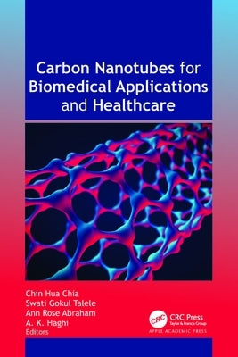Carbon Nanotubes for Biomedical Applications and Healthcare by Chia, Chin Hua